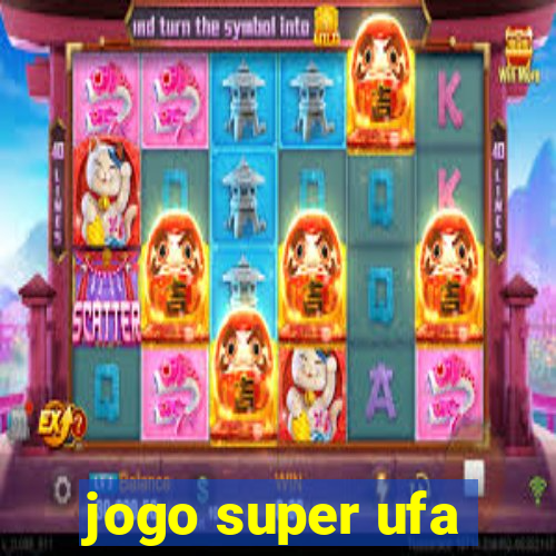 jogo super ufa